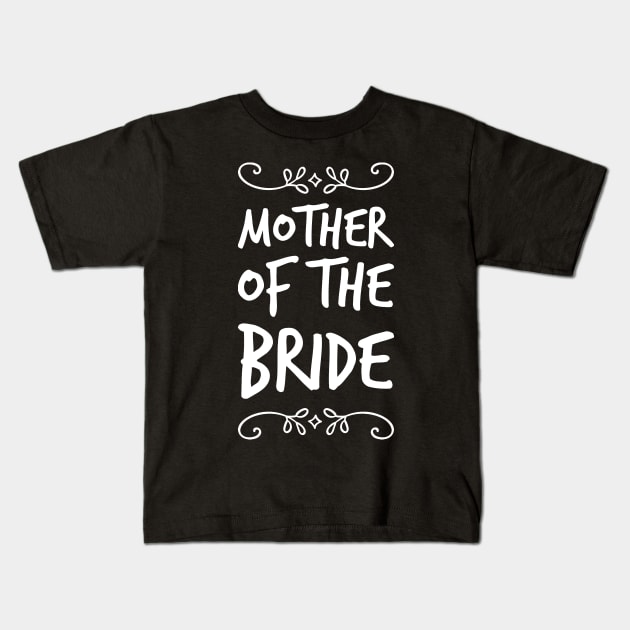 Mother of the bride Kids T-Shirt by captainmood